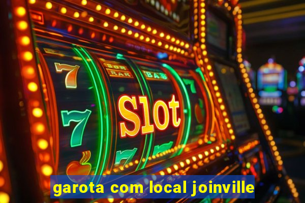 garota com local joinville